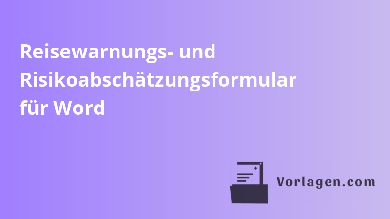 Reisewarnungs- und Risikoabschätzungsformular für Word