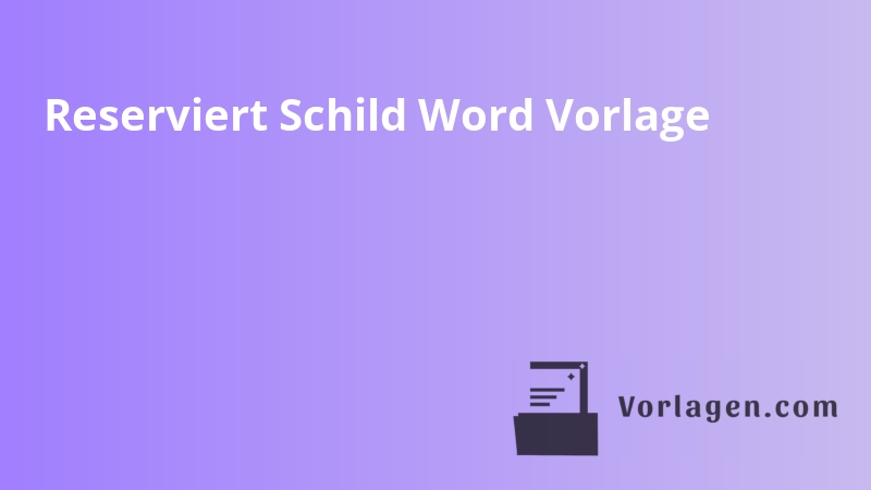 Reserviert Schild Word Vorlage