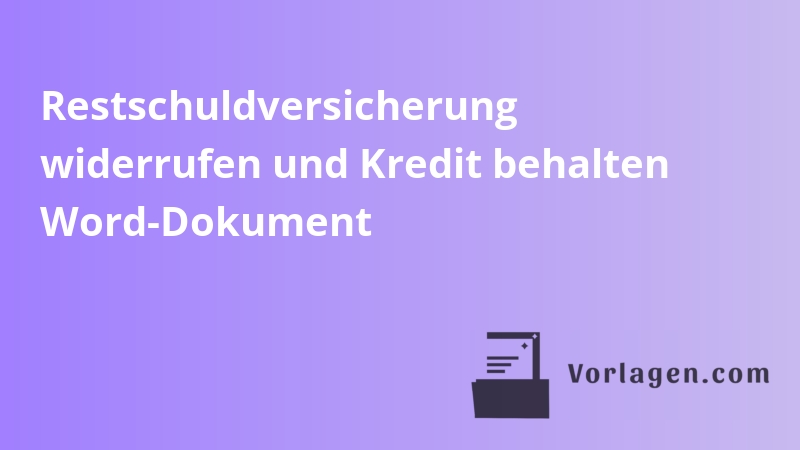 Restschuldversicherung widerrufen und Kredit behalten Word-Dokument