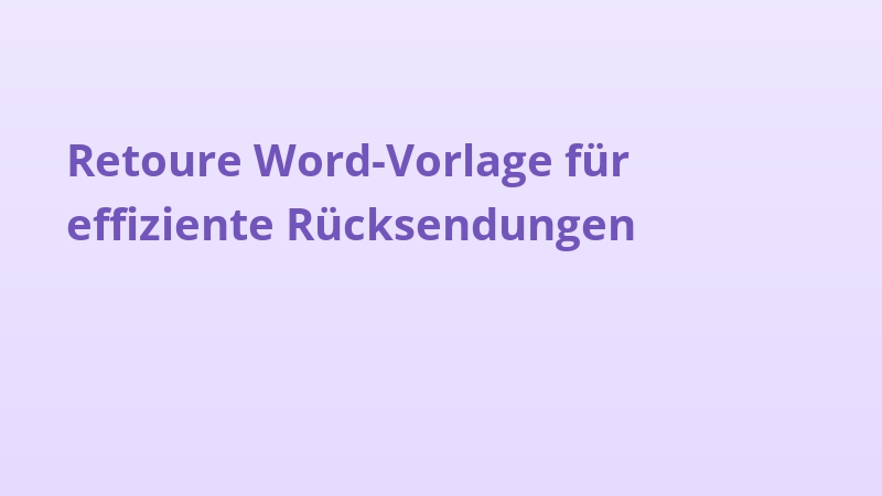 Retoure Word-Vorlage für effiziente Rücksendungen