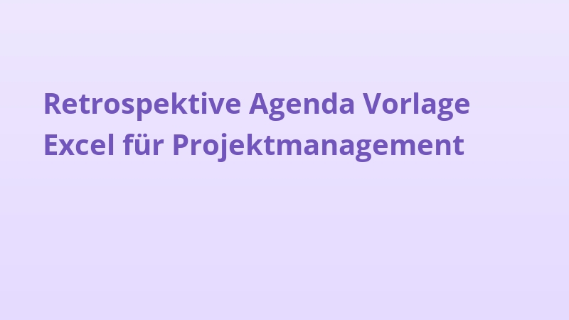 Retrospektive Agenda Vorlage Excel für Projektmanagement