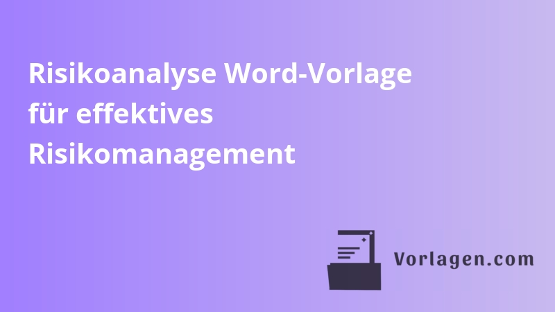 Risikoanalyse Word-Vorlage für effektives Risikomanagement