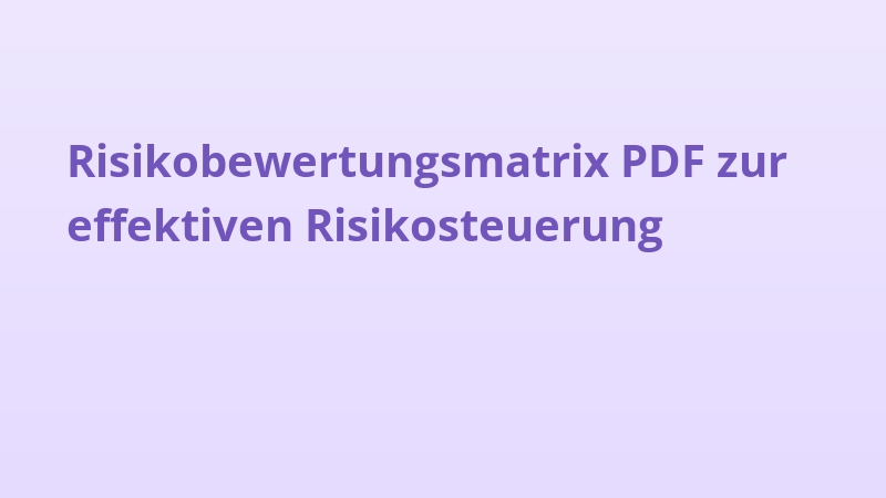 Risikobewertungsmatrix PDF zur effektiven Risikosteuerung
