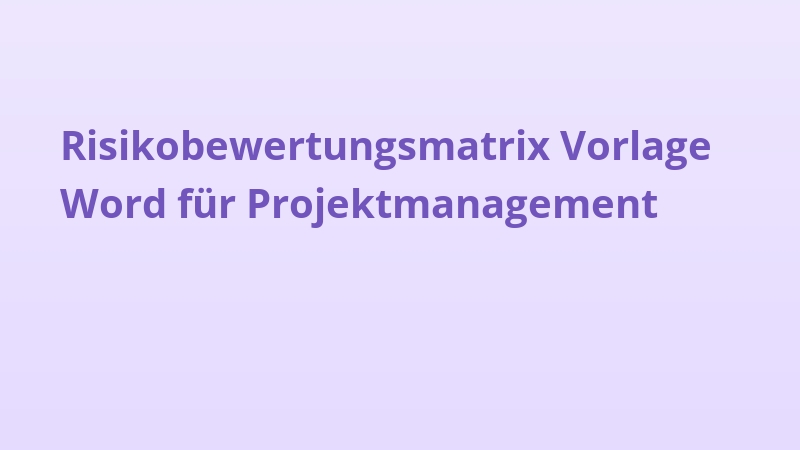 Risikobewertungsmatrix Vorlage Word für Projektmanagement