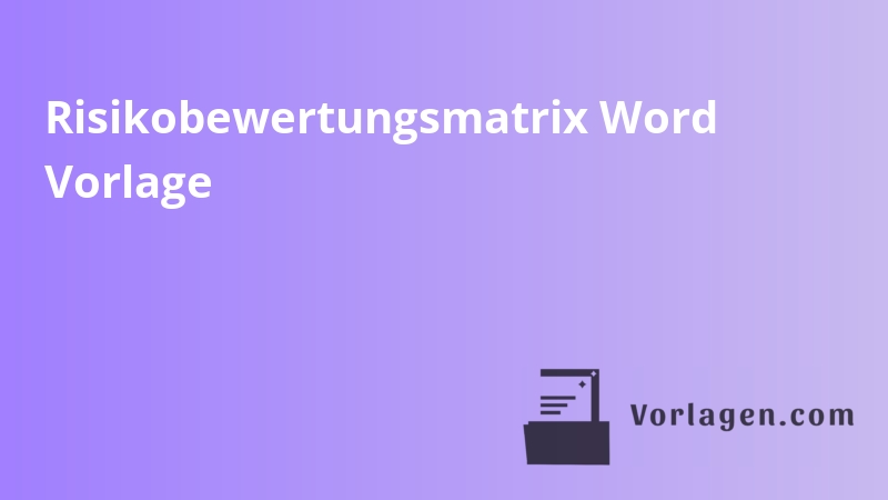 Risikobewertungsmatrix Word Vorlage
