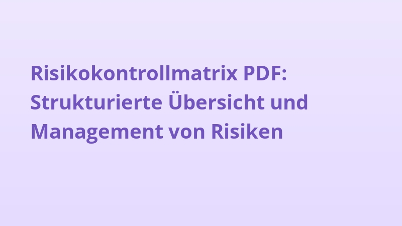 Risikokontrollmatrix PDF: Strukturierte Übersicht und Management von Risiken