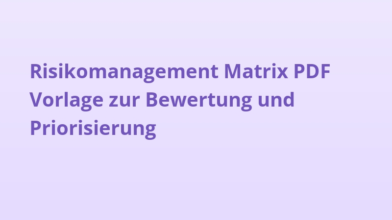 Risikomanagement Matrix PDF Vorlage zur Bewertung und Priorisierung