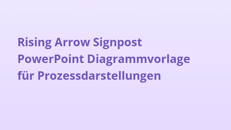 Rising Arrow Signpost PowerPoint Diagrammvorlage für Prozessdarstellungen