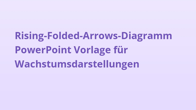Rising-Folded-Arrows-Diagramm PowerPoint Vorlage für Wachstumsdarstellungen