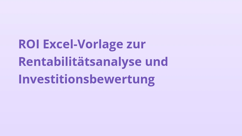 ROI Excel-Vorlage zur Rentabilitätsanalyse und Investitionsbewertung