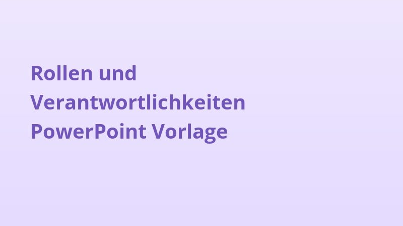 Rollen und Verantwortlichkeiten PowerPoint Vorlage