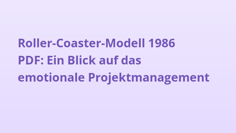 Roller-Coaster-Modell 1986 PDF: Ein Blick auf das emotionale Projektmanagement