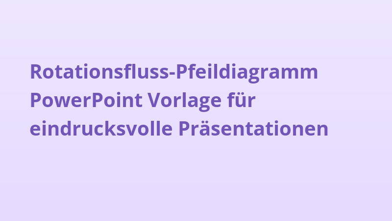 Rotationsfluss-Pfeildiagramm PowerPoint Vorlage für eindrucksvolle Präsentationen