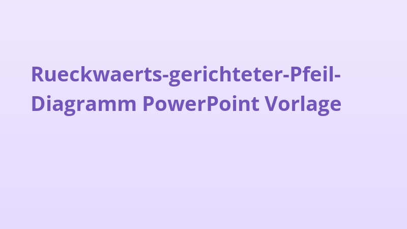 Rueckwaerts-gerichteter-Pfeil-Diagramm PowerPoint Vorlage