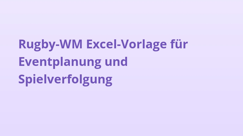 Rugby-WM Excel-Vorlage für Eventplanung und Spielverfolgung