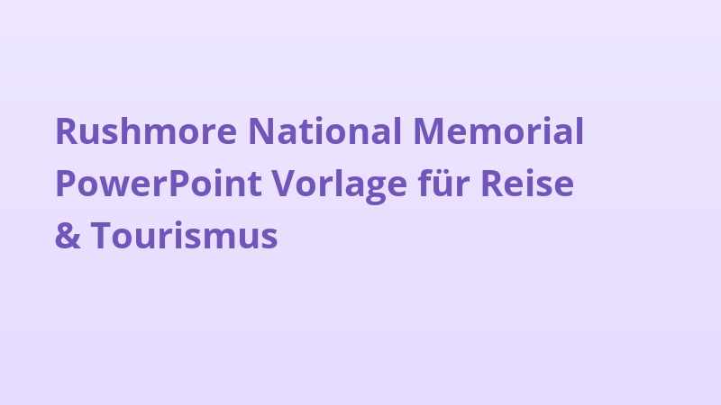 Rushmore National Memorial PowerPoint Vorlage für Reise & Tourismus