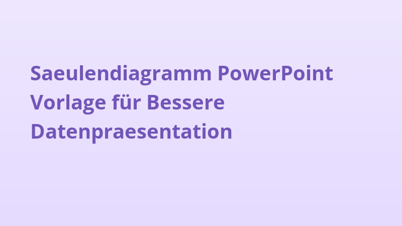 Saeulendiagramm PowerPoint Vorlage für Bessere Datenpraesentation