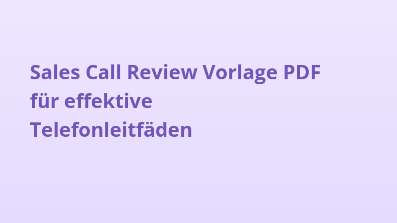 Sales Call Review Vorlage PDF für effektive Telefonleitfäden