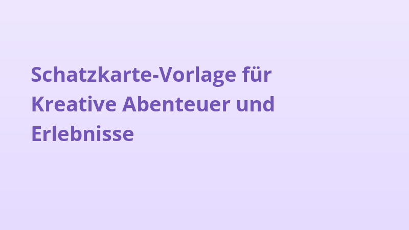 Schatzkarte-Vorlage für Kreative Abenteuer und Erlebnisse