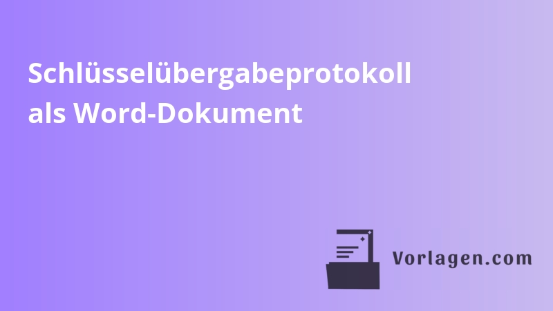 Schlüsselübergabeprotokoll als Word-Dokument