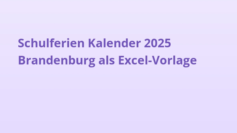Schulferien Kalender 2025 Brandenburg als Excel-Vorlage