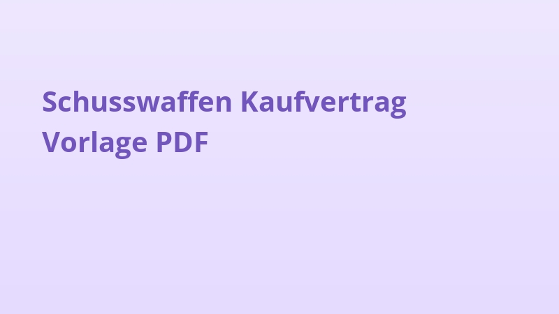 Schusswaffen Kaufvertrag Vorlage PDF