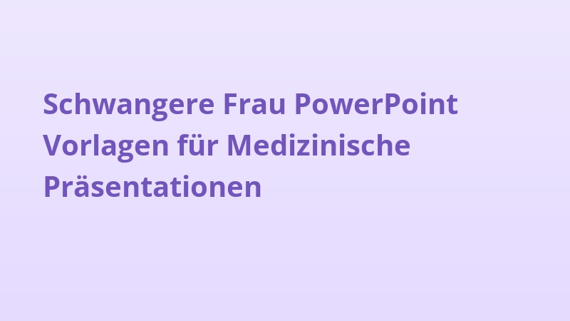 Schwangere Frau PowerPoint Vorlagen für Medizinische Präsentationen
