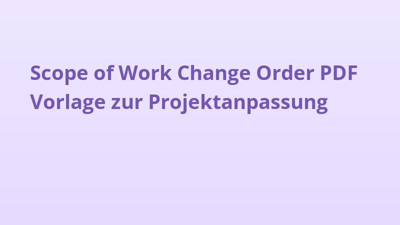 Scope of Work Change Order PDF Vorlage zur Projektanpassung