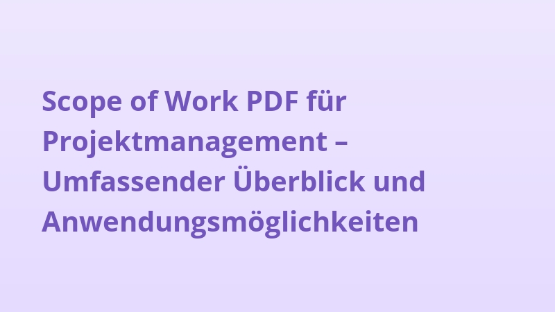 Scope of Work PDF für Projektmanagement – Umfassender Überblick und Anwendungsmöglichkeiten