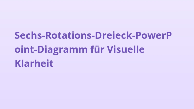 Sechs-Rotations-Dreieck-PowerPoint-Diagramm für Visuelle Klarheit