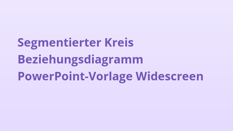 Segmentierter Kreis Beziehungsdiagramm PowerPoint-Vorlage Widescreen