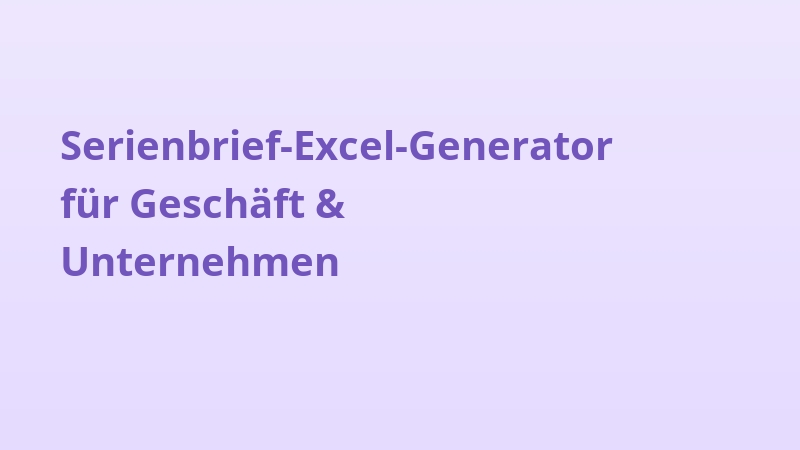 Serienbrief-Excel-Generator für Geschäft & Unternehmen