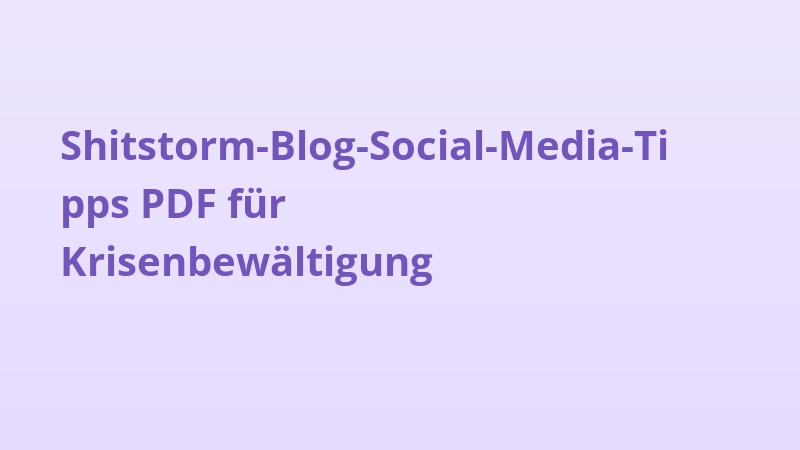 Shitstorm-Blog-Social-Media-Tipps PDF für Krisenbewältigung