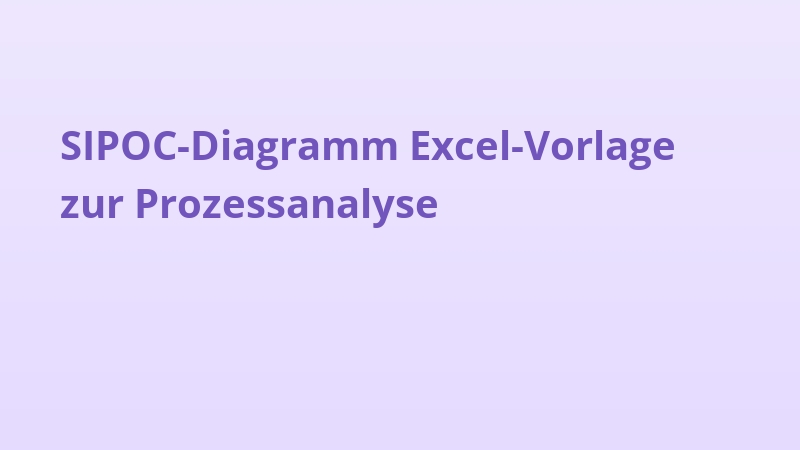 SIPOC-Diagramm Excel-Vorlage zur Prozessanalyse