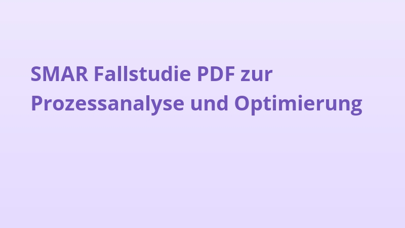 SMAR Fallstudie PDF zur Prozessanalyse und Optimierung