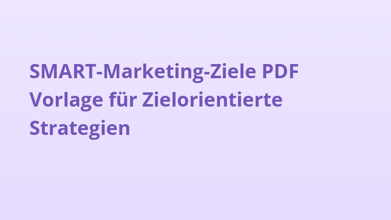 SMART-Marketing-Ziele PDF Vorlage für Zielorientierte Strategien