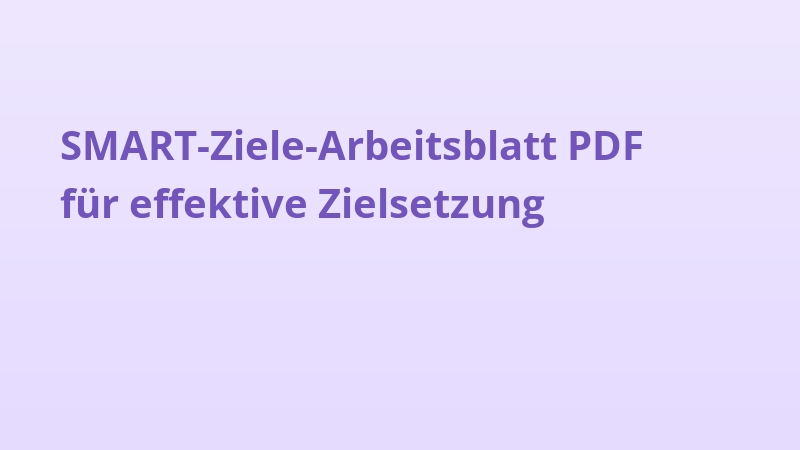 SMART-Ziele-Arbeitsblatt PDF für effektive Zielsetzung