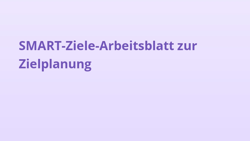 SMART-Ziele-Arbeitsblatt zur Zielplanung