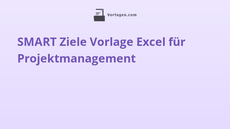 SMART Ziele Vorlage Excel für Projektmanagement