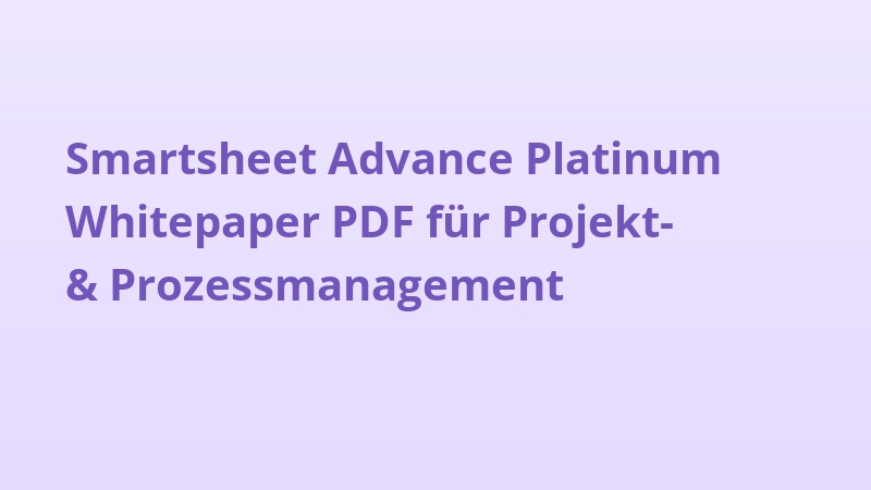 Smartsheet Advance Platinum Whitepaper PDF für Projekt- & Prozessmanagement
