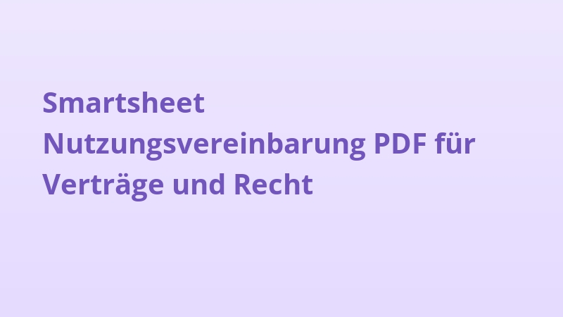 Smartsheet Nutzungsvereinbarung PDF für Verträge und Recht