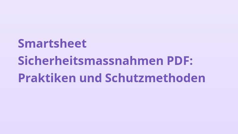 Smartsheet Sicherheitsmassnahmen PDF: Praktiken und Schutzmethoden