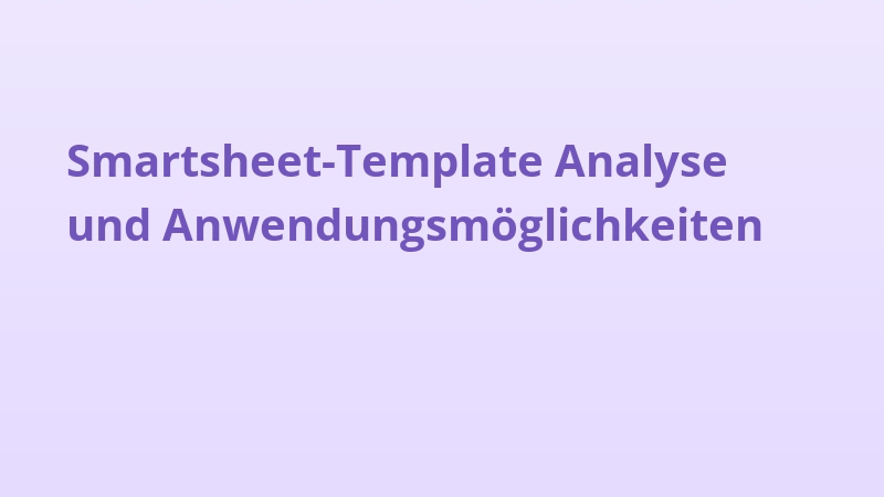 Smartsheet-Template Analyse und Anwendungsmöglichkeiten