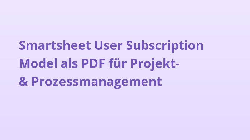 Smartsheet User Subscription Model als PDF für Projekt- & Prozessmanagement