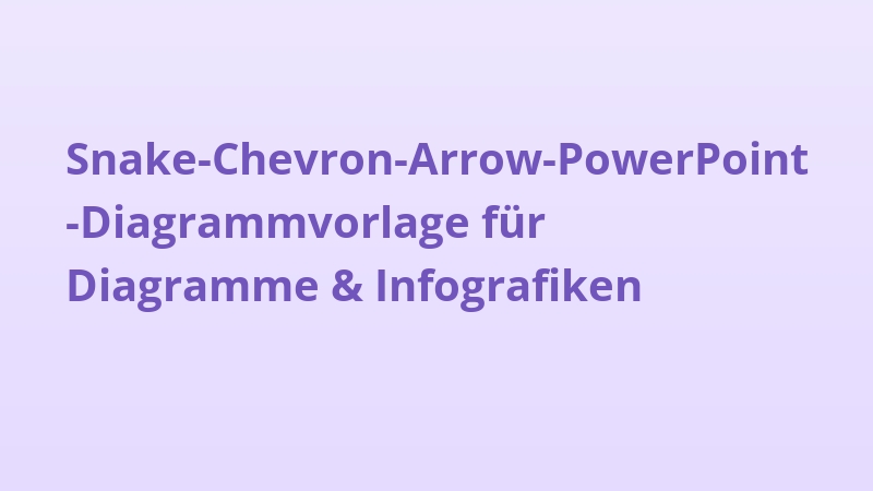 Snake-Chevron-Arrow-PowerPoint-Diagrammvorlage für Diagramme & Infografiken