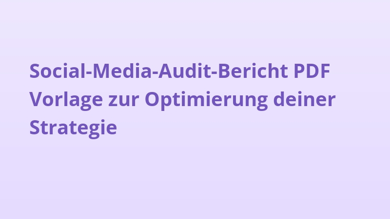 Social-Media-Audit-Bericht PDF Vorlage zur Optimierung deiner Strategie
