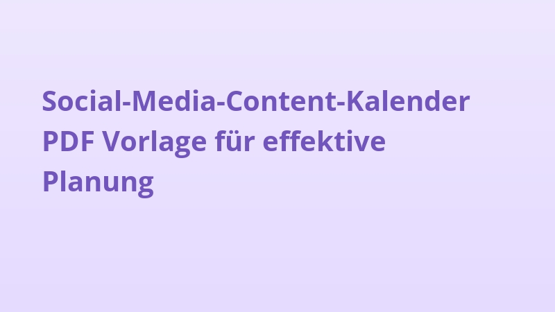 Social-Media-Content-Kalender PDF Vorlage für effektive Planung