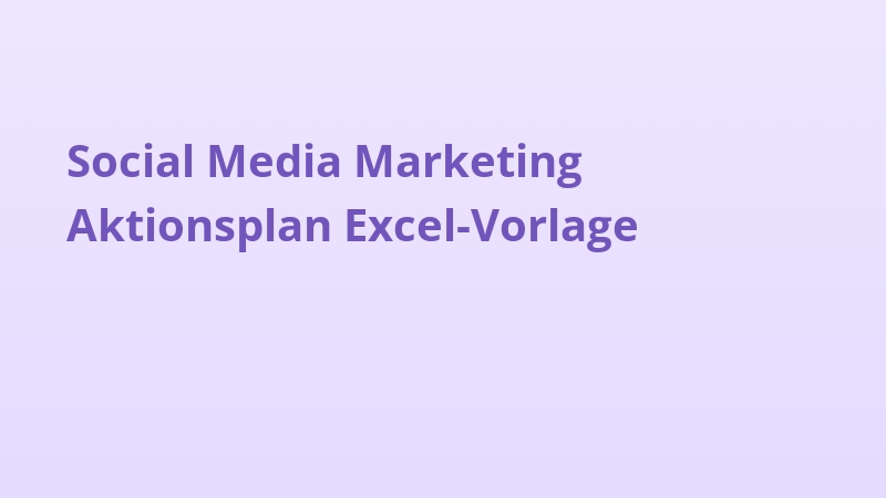 Social Media Marketing Aktionsplan Excel-Vorlage