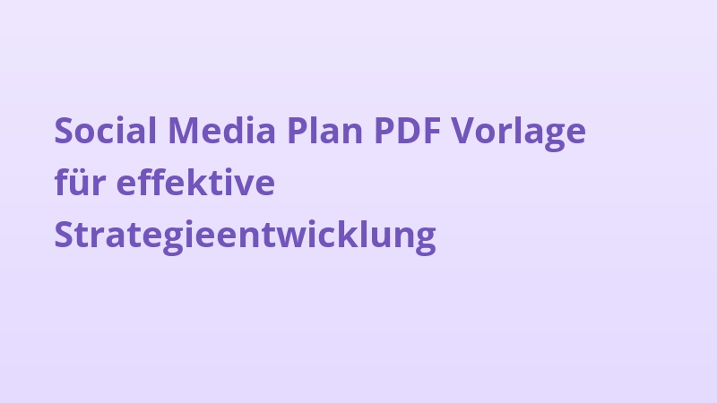 Social Media Plan PDF Vorlage für effektive Strategieentwicklung