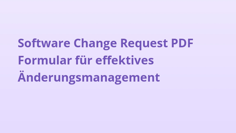 Software Change Request PDF Formular für effektives Änderungsmanagement
